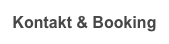 Kontakt & Booking